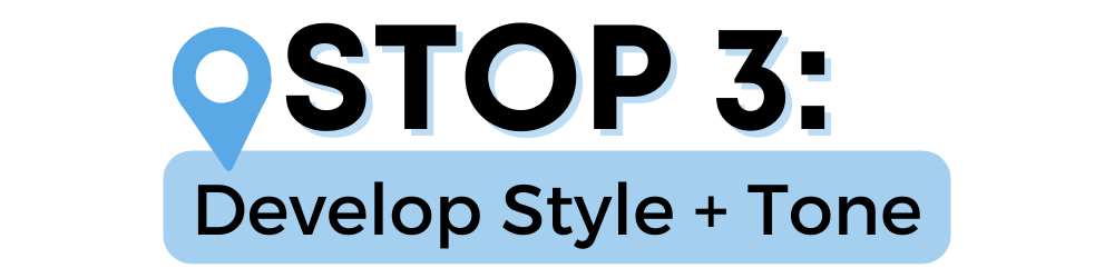 Stop 3: Develop Style and Tone