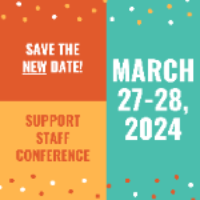 Save the New Date. Support Staff Conference. March 27 and 28, 2024.